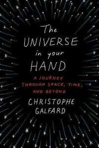 The Universe in Your Hand : A Journey through Space, Time, and Beyond