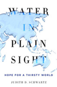 Water in Plain Sight : Hope for a Thirsty World