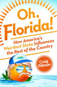 Oh, Florida! : How America's Weirdest State Influences the Rest of the Country