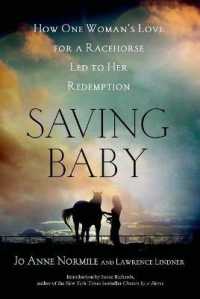 Saving Baby : How One Woman's Love for a Racehorse Led to Her Redemption （Reprint）
