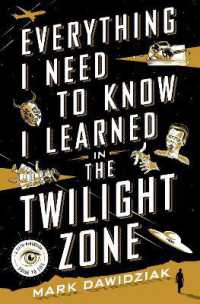Everything I Need to Know I Learned in the Twilight Zone : A Fifth-dimension Guide to Life -- Hardback