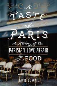 A Taste of Paris : A History of the Parisian Love Affair with Food