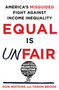 Equal is Unfair : America's Misguided Fight against Income Inequality