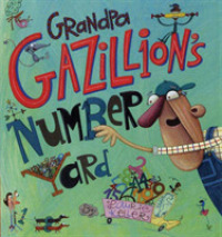 Grandpa Gazillion's Number Yard （Reprint）