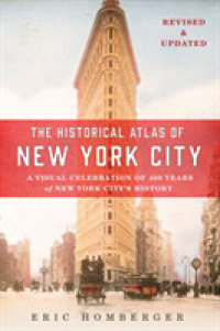 The Historical Atlas of New York City : A Visual Celebration of 400 Years of New York City's History （3RD）