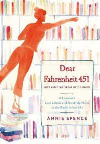 Dear Fahrenheit 451 : Love and Heartbreak in the Stacks: a Librarian's Love Letters and Breakup Notes to the Books in Her Life