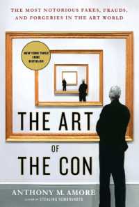 The Art of the Con : The Most Notorious Fakes, Frauds, and Forgeries in the Art World