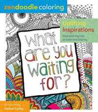 Zendoodle Coloring: Uplifting Inspirations : Quotable Sayings to Color and Display