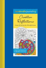 Zendoodle Journaling : Creative Reflections: Color & Write for Mindfulness (Zendoodle Coloring) （CLR CSM JO）