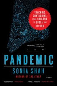 Pandemic : Tracking Contagions, from Cholera to Ebola and Beyond ...