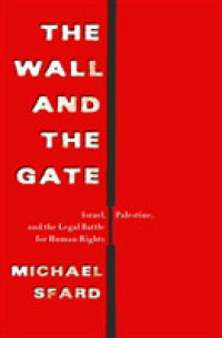 The Wall and the Gate : Israel, Palestine, and the Legal Battle for Human Rights