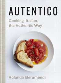 Autentico : Cooking Italian, the Authentic Way