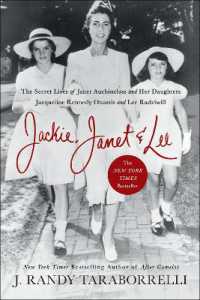 Jackie, Janet & Lee : The Secret Lives of Janet Auchincloss and Her Daughters, Jacqueline Kennedy Onassis and Lee Radziwill