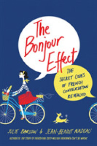 The Bonjour Effect : The Secret Codes of French Conversation Revealed