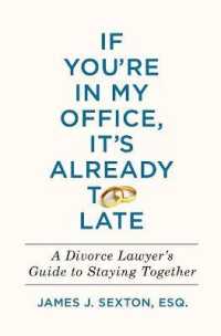 If You're in My Office, It's Already Too Late : A Divorce Lawyer's Guide to Staying Together