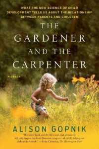 The Gardener and the Carpenter : What the New Science of Child Development Tells Us about the Relationship between Parents and Children