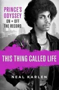 This Thing Called Life : Prince's Odyssey， on and Off the Record