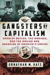 Gangsters of Capitalism : Smedley Butler, the Marines, and the Making and Breaking of America's Empire (2021) -- Hardback (English Language Edition)