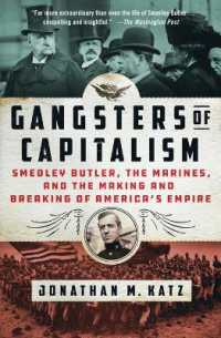 Gangsters of Capitalism : Smedley Butler, the Marines, and the Making and Breaking of America's Empire