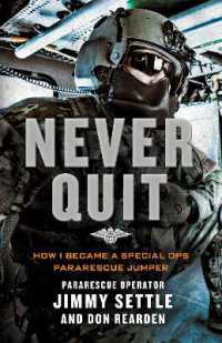 Never Quit : How I Became a Special Ops Pararescue Jumper