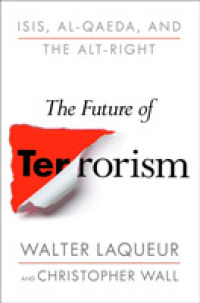 The Future of Terrorism : ISIS, Al-Qaeda, and the Alt-Right