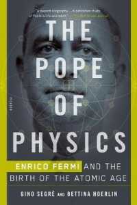 The Pope of Physics : Enrico Fermi and the Birth of the Atomic Age