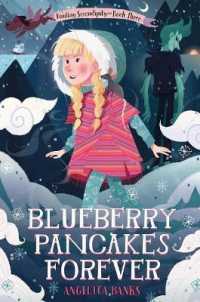 Blueberry Pancakes Forever : Finding Serendipity Book Three (Tuesday Mcgillycuddy Adventures)