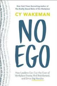 No Ego : How Leaders Can Cut the Cost of Workplace Drama, End Entitlement, and Drive Big Results