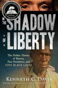 In the Shadow of Liberty : The Hidden History of Slavery, Four Presidents, and Five Black Lives