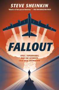 Fallout : Spies, Superbombs, and the Ultimate Cold War Showdown