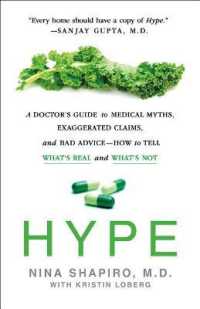 Hype : A Doctor's Guide to Medical Myths, Exaggerated Claims, and Bad Advice - How to Tell What's Real and What's Not