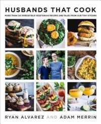 Husbands That Cook : More than 120 Irresistible Vegetarian Recipes and Tales from Our Tiny Kitchen