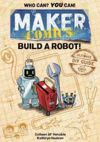Maker Comics: Build a Robot! : The Ultimate DIY Guide; with 6 Robot projects (Maker Comics)