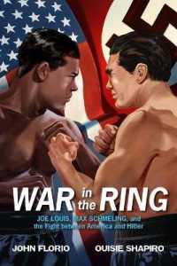 War in the Ring : Joe Louis, Max Schmeling, and the Fight between America and Hitler