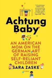 Achtung Baby : An American Mom on the German Art of Raising Self-Reliant Children
