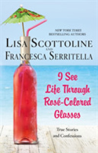 I See Life through Rose-colored Glasses : True Stories and Confessions -- Hardback (English Language Edition)