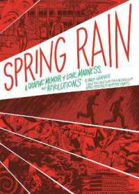 Spring Rain : A Graphic Memoir of Love, Madness, and Revolutions
