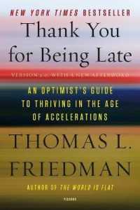 『遅刻してくれて、ありがとう』（原書）<br>Thank You for Being Late : An Optimist's Guide to Thriving in the Age of Accelerations -- Paperback (English Language Edition)