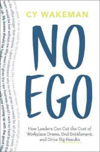 No Ego : How Leaders Can Cut the Cost of Workplace Drama, End Entitlement, and Drive Big -- Paperback / softback