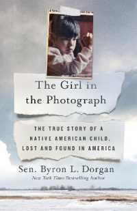 The Girl in the Photograph : The True Story of a Native American Child, Lost and Found in America