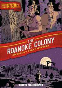 History Comics : The Roanoke Colony: America's First Mystery (History Comics) -- Hardback (English Language Edition)