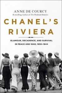 Chanel's Riviera : Glamour， Decadence， and Survival in Peace and War， 1930-1944