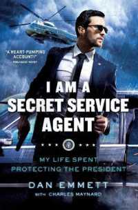I Am a Secret Service Agent : My Life Spent Protecting the President