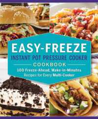 Easy-Freeze Instant Pot Pressure Cooker Cookbook : 100 Freeze-Ahead, Make-in-Minutes Recipes for Every Multi-Cooker