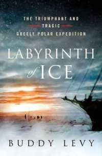 Labyrinth of Ice : The Triumphant and Tragic Greely Polar Expedition
