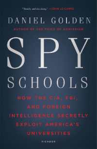 Spy Schools : How the CIA, FBI, and Foreign Intelligence Secretly Exploit America's Universities