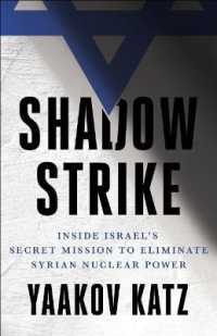 Shadow Strike : Inside Israel's Secret Mission to Eliminate Syrian Nuclear Power