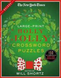 The New York Times Large-Print Holly Jolly Crossword Puzzles : 150 Easy to Hard Puzzles to Boost Your Brainpower （ACT CSM）