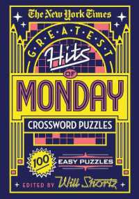 The New York Times Greatest Hits of Monday Crossword Puzzles : 100 Easy Puzzles