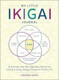 My Little Ikigai Journal : A Journey into the Japanese Secret to Living a Long, Happy, Purpose-Filled Life